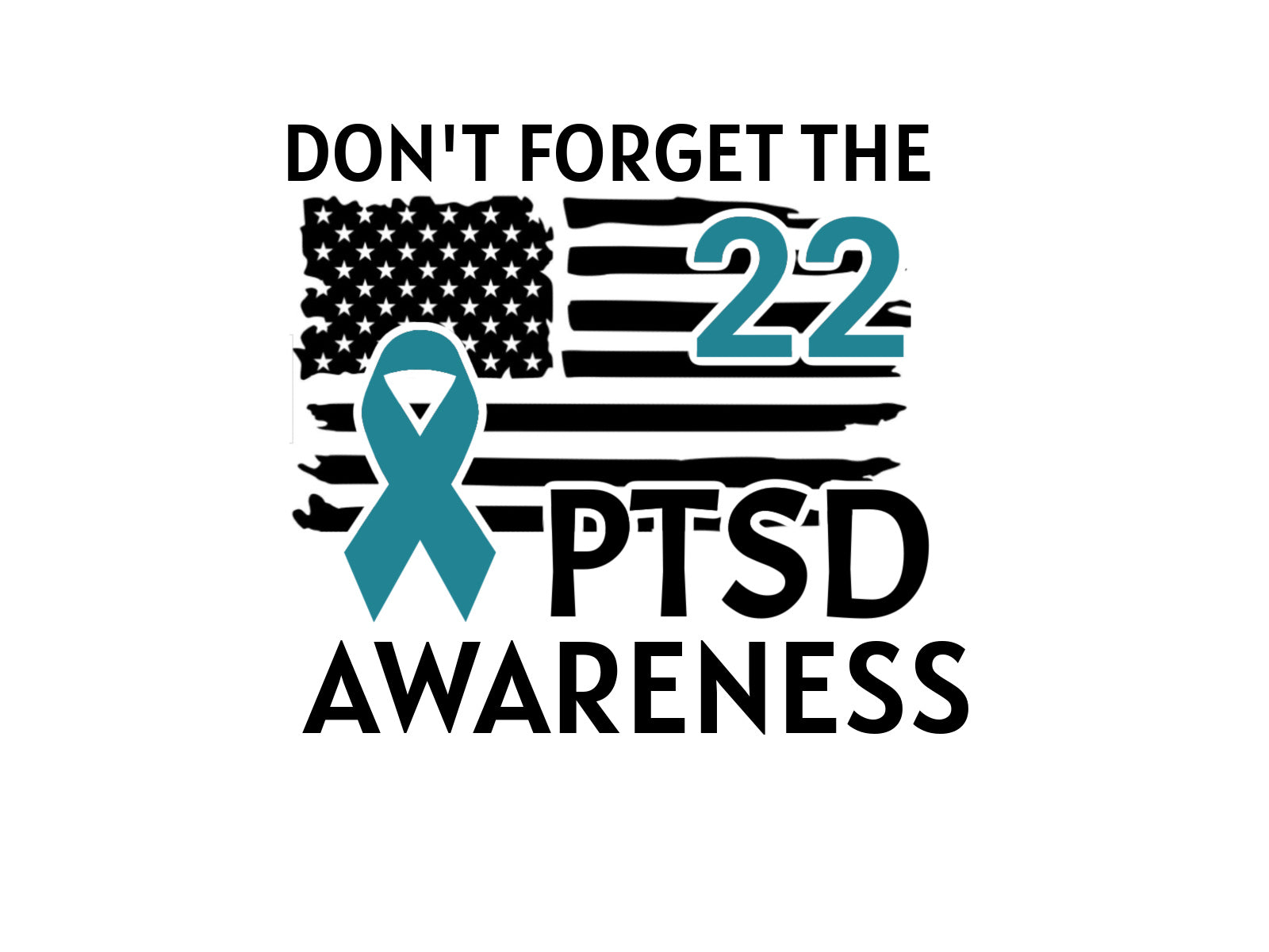 Don't Forget The 22 PTSD Awareness