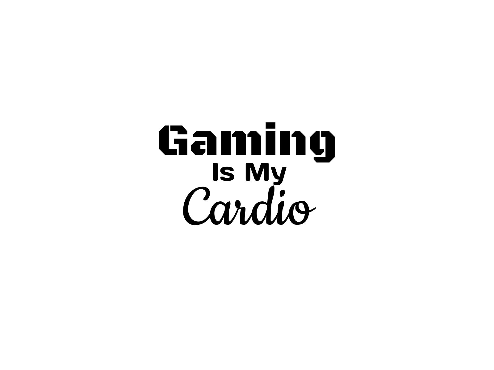 Gaming Is My Cardio