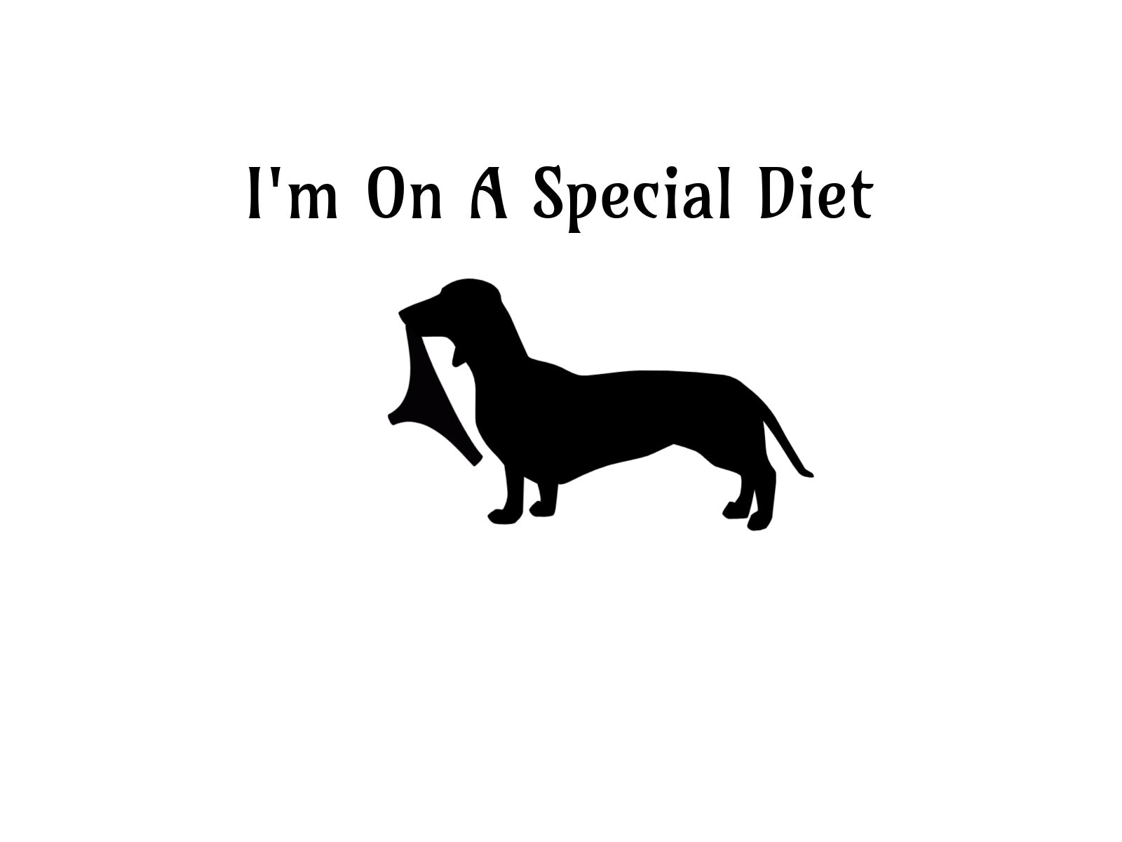 I'm On A Special Diet