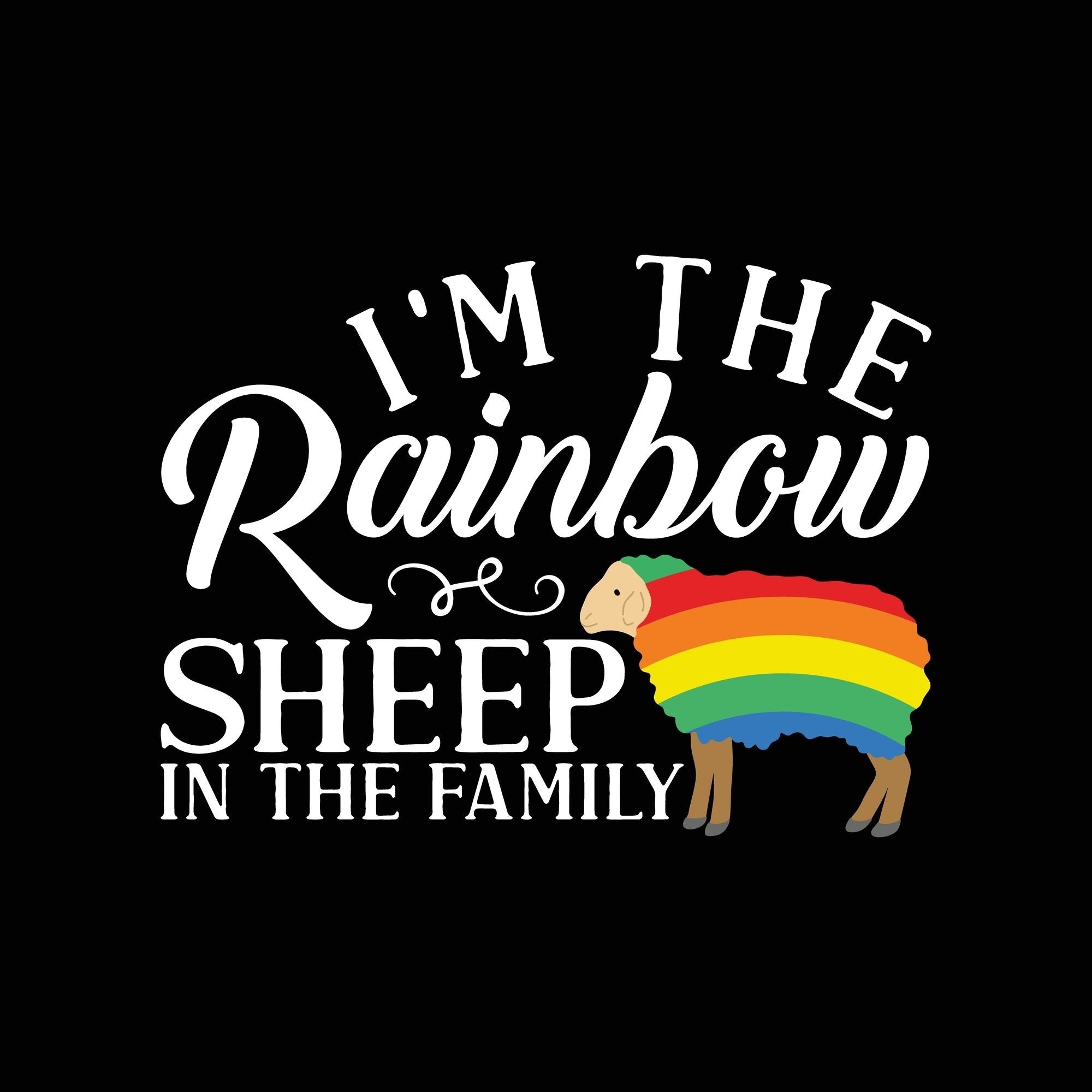 I'm the Rainbow Sheep of the Family