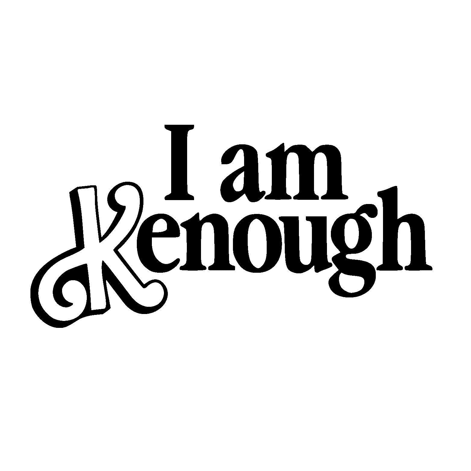 I am Kenough