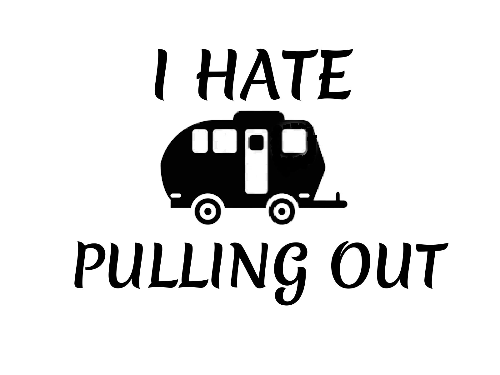 I Hate Pulling Out