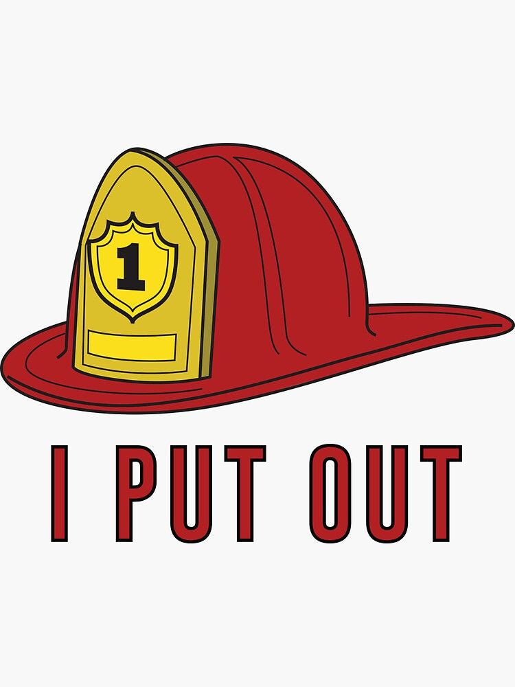 Firefighter- I Put Out