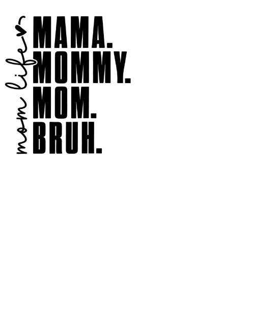 Mama Mommy Mom BRUH