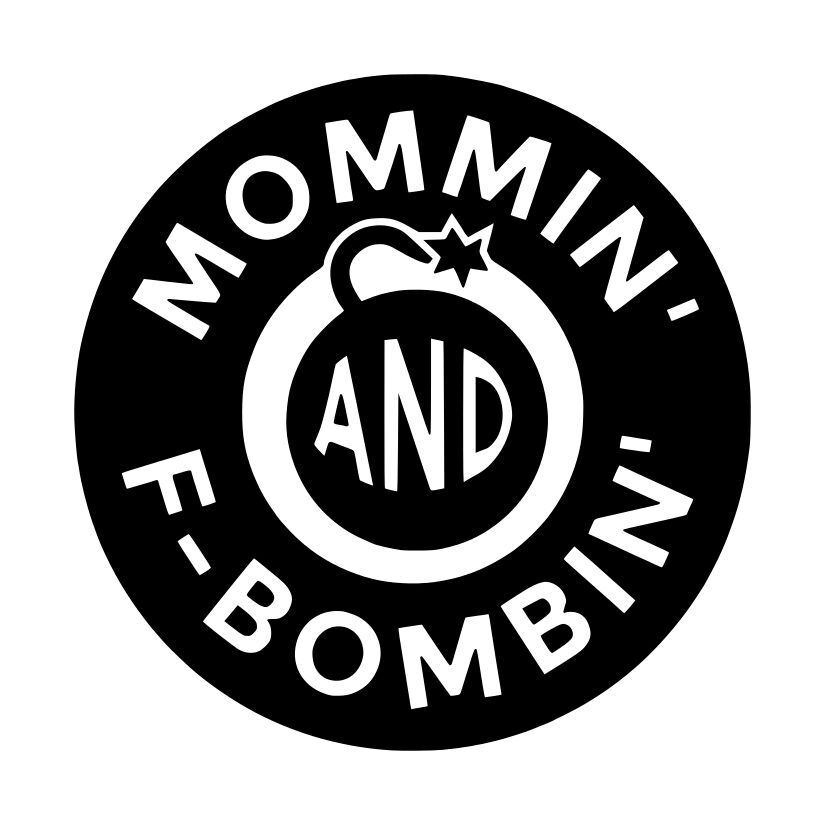 Mommin' And F-Bombin'