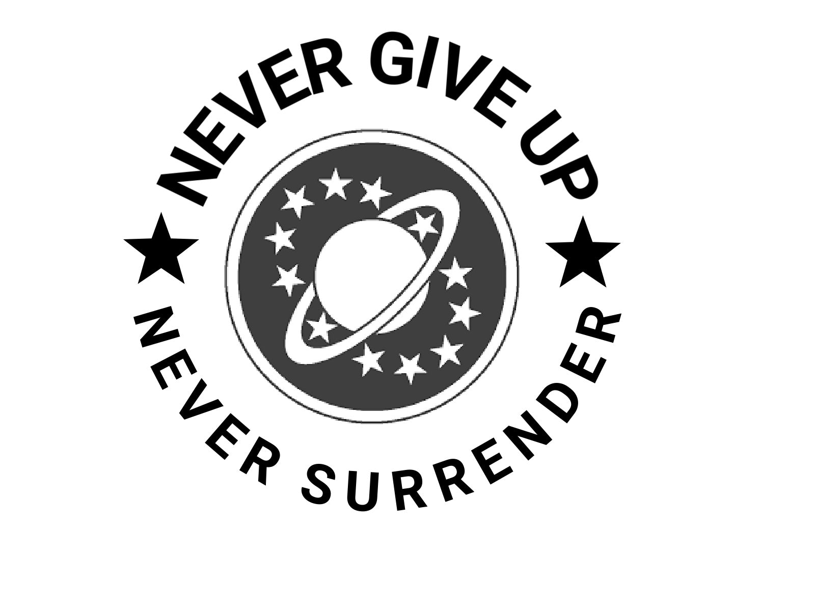 Never Give Up. Never Surrender.