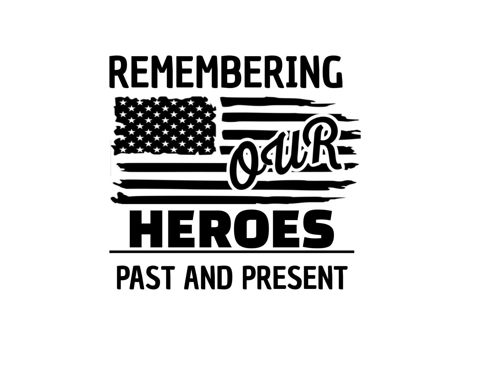Remembering Our Heroes Past And Present