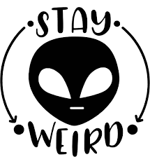 Stay Weird Alien