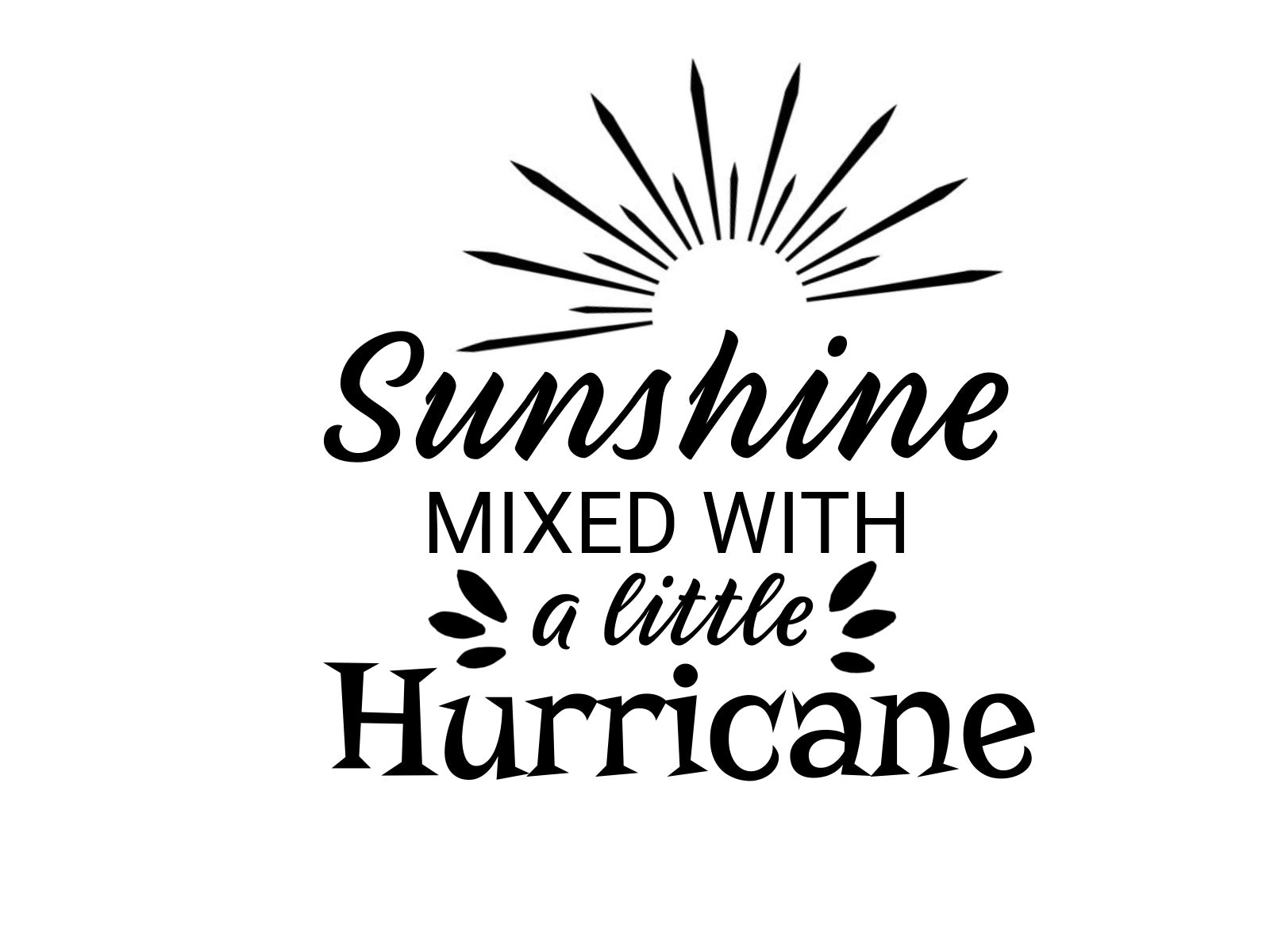 Sunshine Mixed With A Little Hurricane