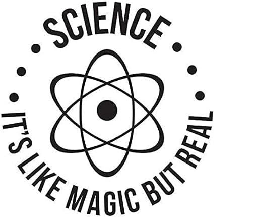 Science. Its Like Magic But Real