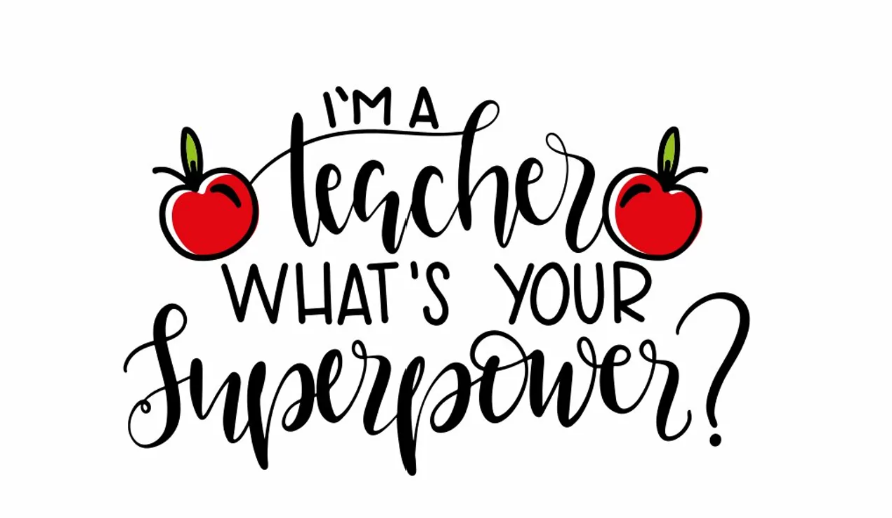 I'm A Teacher. What's Your Superpower?